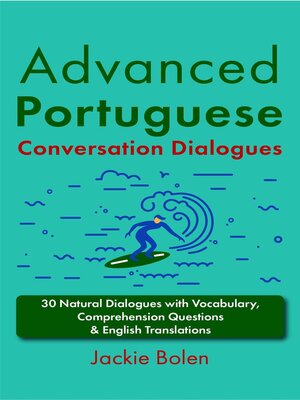 cover image of Advanced Portuguese Conversation Dialogues